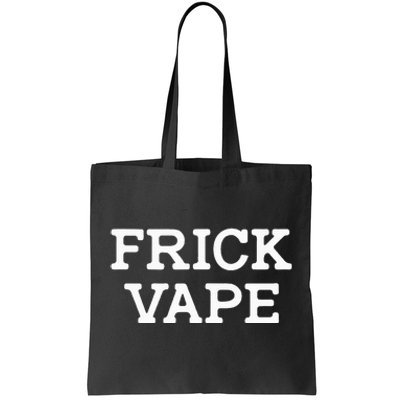 Frick Vape Tote Bag