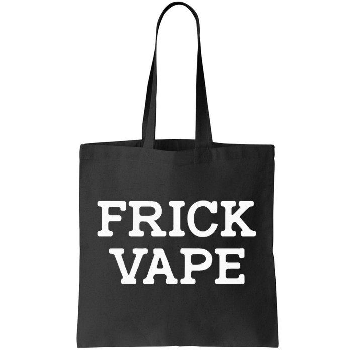 Frick Vape Tote Bag