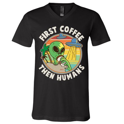 Funny Vintage First Coffee Then Human Alien Coffee Lover V-Neck T-Shirt