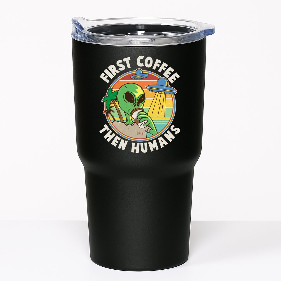 Funny Vintage First Coffee Then Human Alien Coffee Lover Tumbler