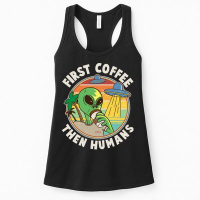Funny Vintage First Coffee Then Human Alien Coffee Lover Womens Tank Top
