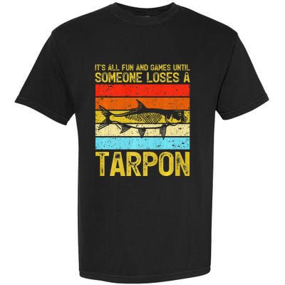 Fishing Vintage Fun And Games Until Someone Loses A Tarpon Garment-Dyed Heavyweight T-Shirt