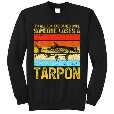 Fishing Vintage Fun And Games Until Someone Loses A Tarpon Sweatshirt