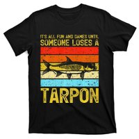 Fishing Vintage Fun And Games Until Someone Loses A Tarpon T-Shirt