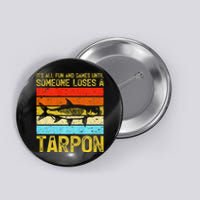 Fishing Vintage Fun And Games Until Someone Loses A Tarpon Button