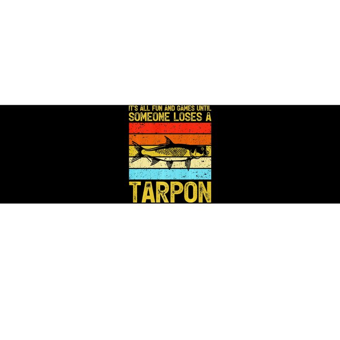 Fishing Vintage Fun And Games Until Someone Loses A Tarpon Bumper Sticker