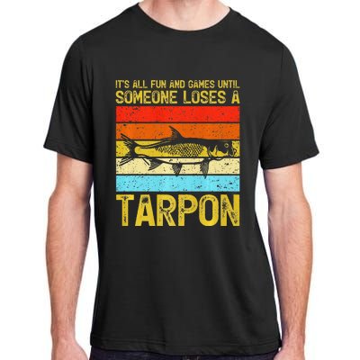 Fishing Vintage Fun And Games Until Someone Loses A Tarpon Adult ChromaSoft Performance T-Shirt