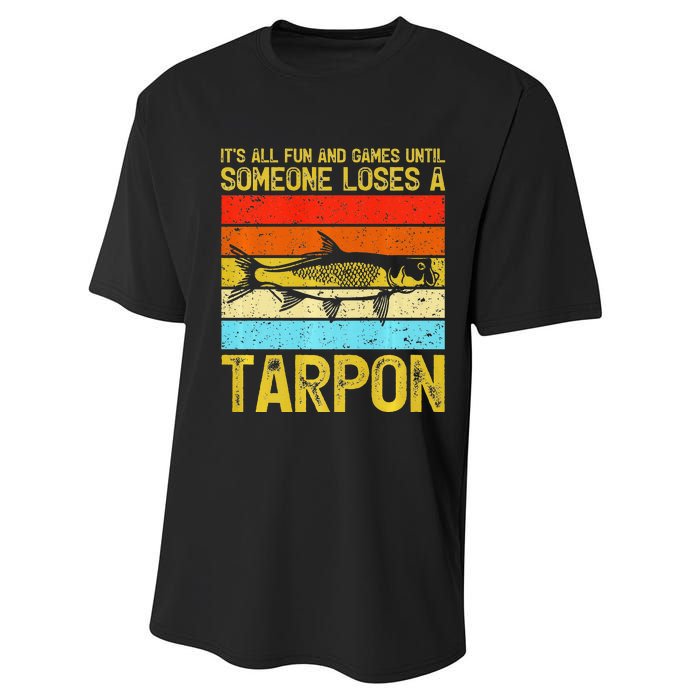 Fishing Vintage Fun And Games Until Someone Loses A Tarpon Performance Sprint T-Shirt