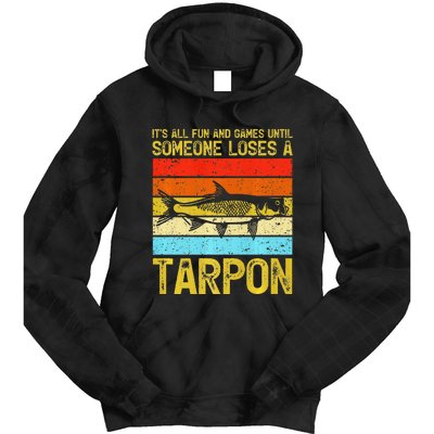 Fishing Vintage Fun And Games Until Someone Loses A Tarpon Tie Dye Hoodie