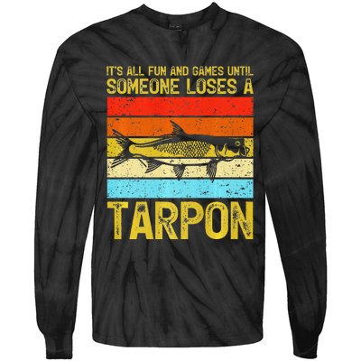 Fishing Vintage Fun And Games Until Someone Loses A Tarpon Tie-Dye Long Sleeve Shirt