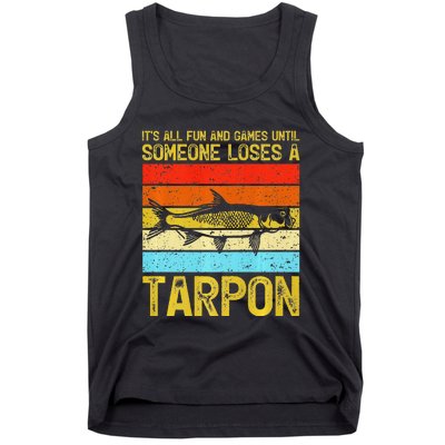 Fishing Vintage Fun And Games Until Someone Loses A Tarpon Tank Top