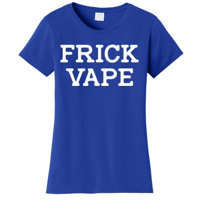 Frick Vape Women's T-Shirt