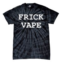 Frick Vape Tie-Dye T-Shirt