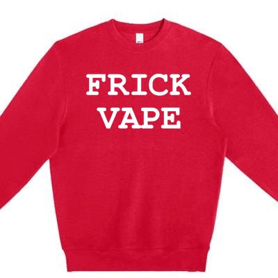 Frick Vape Premium Crewneck Sweatshirt