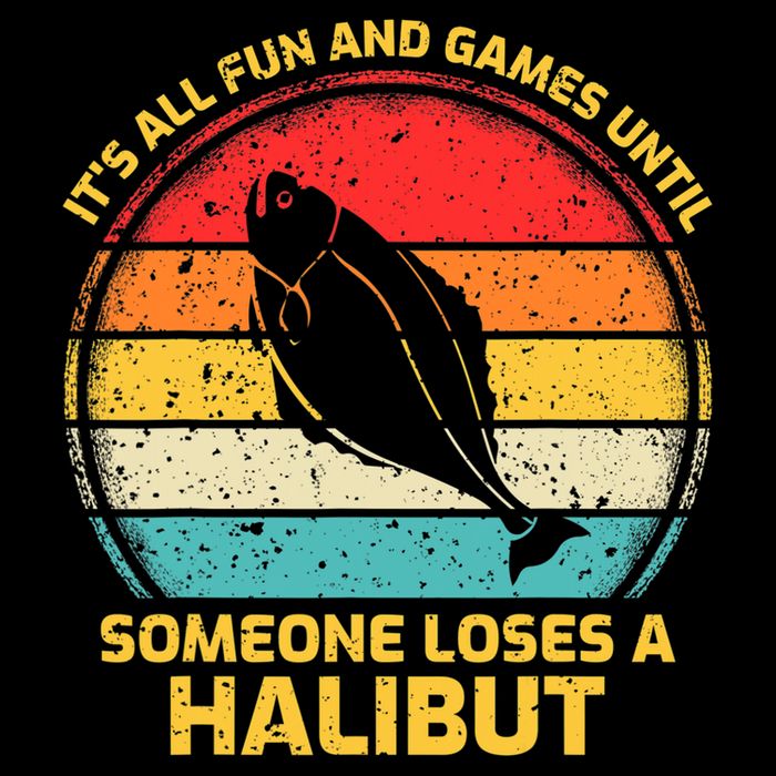 Fishing Vintage Fun And Games Until Someone Loses A Halibut Button