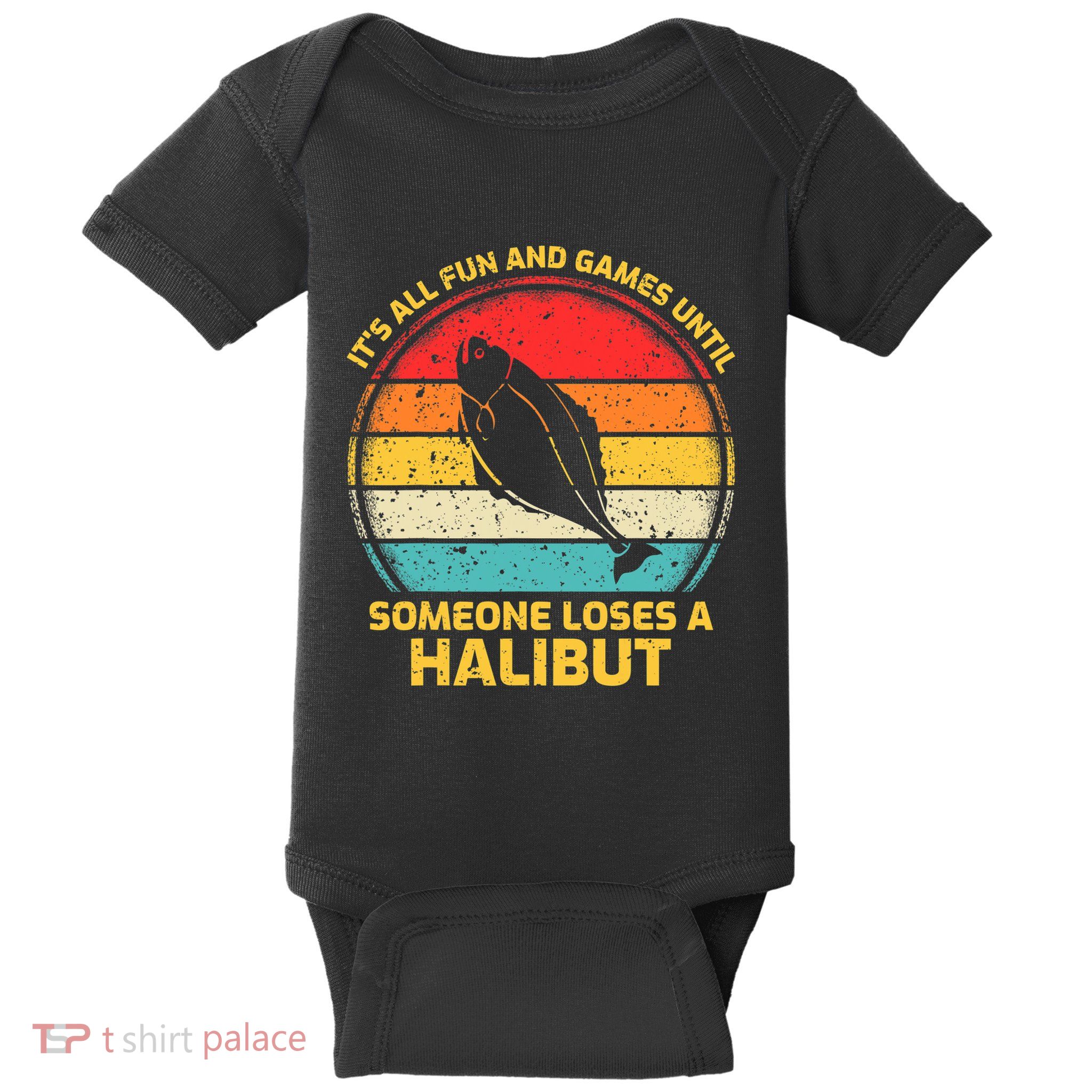 Fishing Vintage Fun And Games Until Someone Loses A Halibut Baby Bodysuit