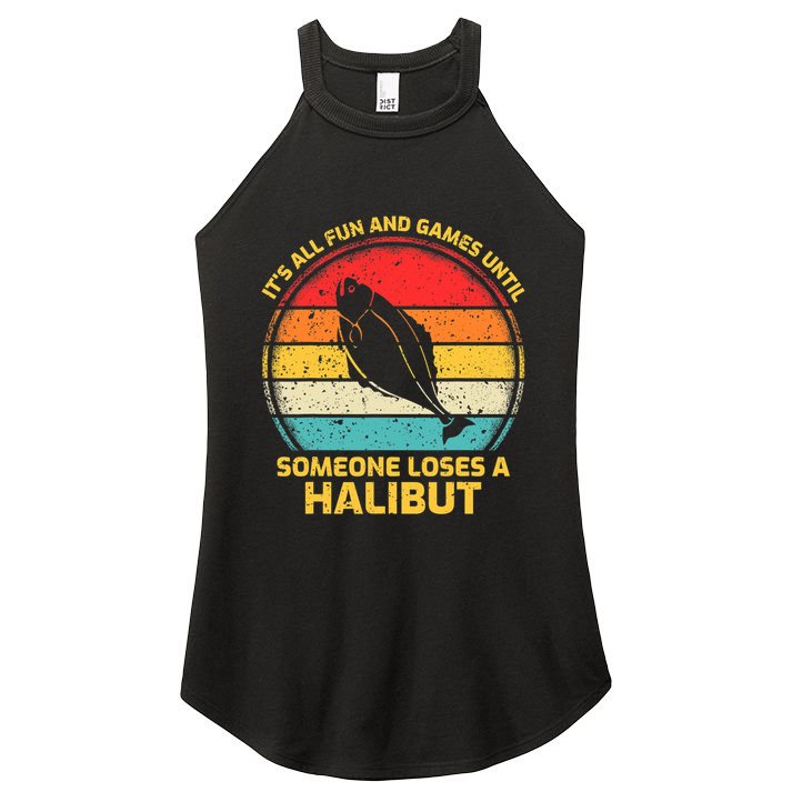 Fishing Vintage Fun And Games Until Someone Loses A Halibut Women's Perfect Tri Rocker Tank