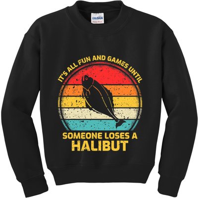 Fishing Vintage Fun And Games Until Someone Loses A Halibut Kids Sweatshirt