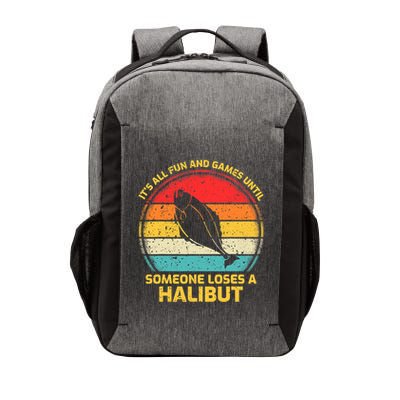 Fishing Vintage Fun And Games Until Someone Loses A Halibut Vector Backpack