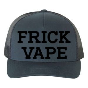 Frick Vape Yupoong Adult 5-Panel Trucker Hat