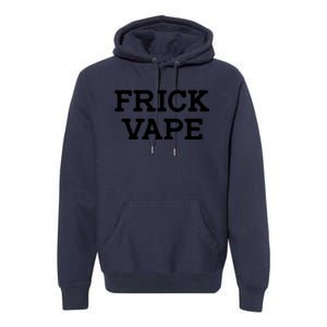 Frick Vape Premium Hoodie