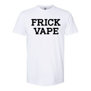 Frick Vape Softstyle CVC T-Shirt