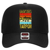 Fishing Vintage Fun And Games Until Someone Loses A Tarpon High Crown Mesh Back Trucker Hat