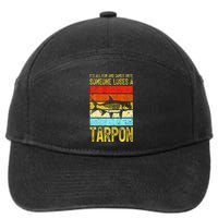 Fishing Vintage Fun And Games Until Someone Loses A Tarpon 7-Panel Snapback Hat