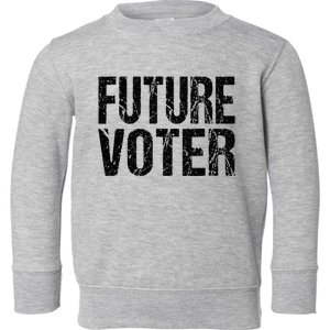 Future Voter Toddler Sweatshirt