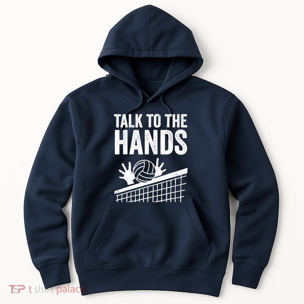 Funny Volleyball Gift For Boy Girl Cool Talk To The Hands Hoodie