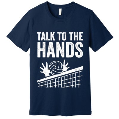 Funny Volleyball Gift For Boy Girl Cool Talk To The Hands Premium T-Shirt