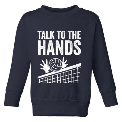Funny Volleyball Gift For Boy Girl Cool Talk To The Hands Toddler Sweatshirt