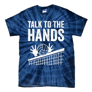 Funny Volleyball Gift For Boy Girl Cool Talk To The Hands Tie-Dye T-Shirt