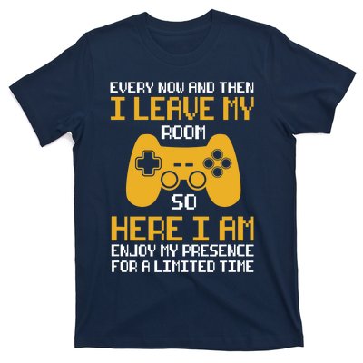 Funny Video Games Every Now And Then I Leave My Room Gaming T-Shirt