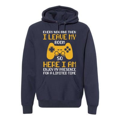 Funny Video Games Every Now And Then I Leave My Room Gaming Premium Hoodie