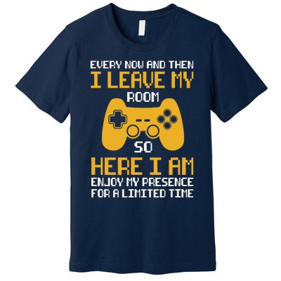 Funny Video Games Every Now And Then I Leave My Room Gaming Premium T-Shirt