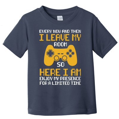 Funny Video Games Every Now And Then I Leave My Room Gaming Toddler T-Shirt