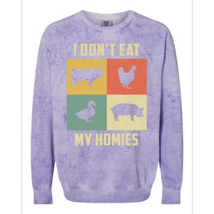 Funny Vegan Great Gift I Dont Eat My Homies Vegan Vegetarian Gift Colorblast Crewneck Sweatshirt