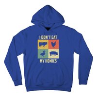 Funny Vegan Great Gift I Dont Eat My Homies Vegan Vegetarian Gift Hoodie