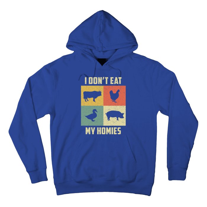 Funny Vegan Great Gift I Dont Eat My Homies Vegan Vegetarian Gift Hoodie