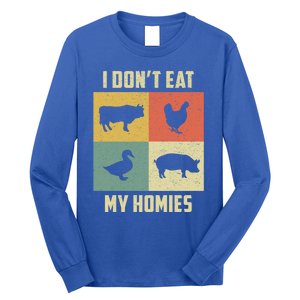 Funny Vegan Great Gift I Dont Eat My Homies Vegan Vegetarian Gift Long Sleeve Shirt