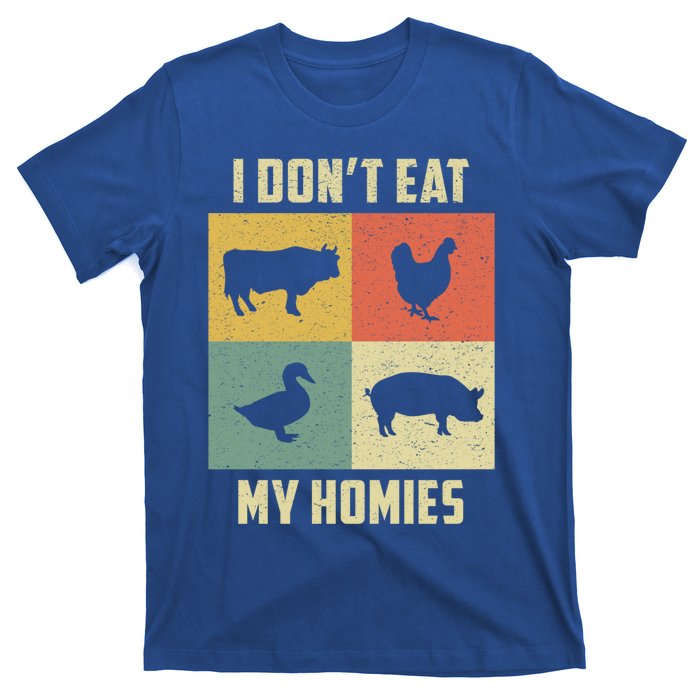 Funny Vegan Great Gift I Dont Eat My Homies Vegan Vegetarian Gift T-Shirt