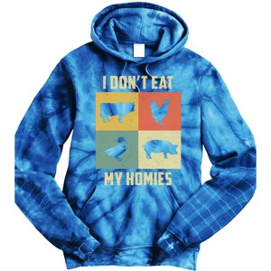 Funny Vegan Great Gift I Dont Eat My Homies Vegan Vegetarian Gift Tie Dye Hoodie