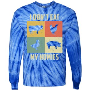 Funny Vegan Great Gift I Dont Eat My Homies Vegan Vegetarian Gift Tie-Dye Long Sleeve Shirt