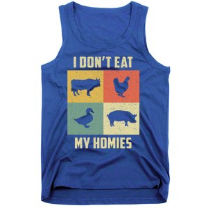 Funny Vegan Great Gift I Dont Eat My Homies Vegan Vegetarian Gift Tank Top