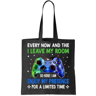 Funny Video Games Every Now And Then I Leave My Room Gaming Tote Bag