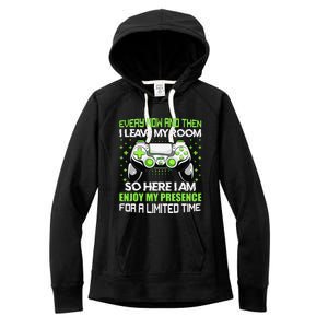 Funny Video Games Every Now And Then I Leave My Room Women's Fleece Hoodie