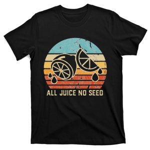 Funny Vasectomy Gifts All Juice No Seed T-Shirt