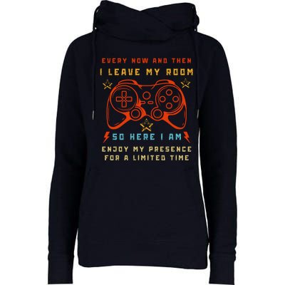 Funny Video Game Every Now And Then I Leave My Room Gamer Womens Funnel Neck Pullover Hood