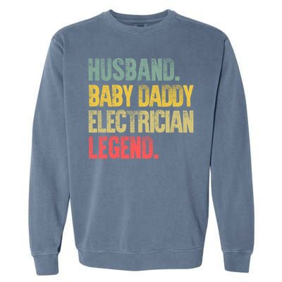 Funny Vintage Great Gift Husband Daddy Electrician Legend Cute Gift Garment-Dyed Sweatshirt